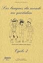 Les langues du monde au quotidien Cycle 3 : Observation réfléchie des langues (1CD audio)