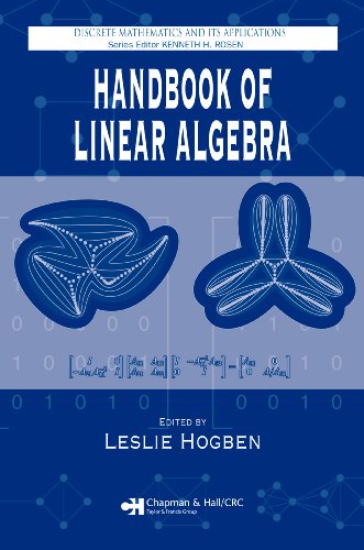 Handbook of Linear Algebra (Discrete Mathematics and Its Applications)