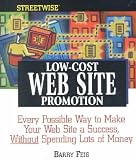 Streetwise Low-Cost Web Site Promotion     **ISBN: 9781580625012**