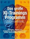 Das grosse IQ-Trainingsprogramm: Uebungen, Raetsel und Aufgaben, die das Zusammenspiel beider Gehirnhaelften optimieren