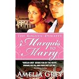 Marquis to Marry: The Rogues' Dynasty, Book twoby Amelia Grey