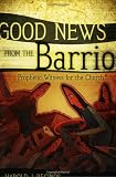 Good News from the Barrio: Prophetic Witness for the Church