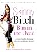 Skinny Bitch Bun in the Oven: A Gutsy Guide to Becoming One Hot (and Healthy) Mother!