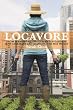 Locavore: From Farmers Fields To Rooftop Gardenshow Canadians Are Changing The Way We Eat