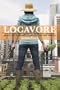 Locavore: From Farmers Fields To Rooftop Gardenshow Canadians Are Changing The Way We Eat