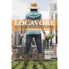 Locavore: From Farmers Fields To Rooftop Gardenshow Canadians Are Changing The Way We Eat