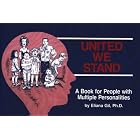 United We Stand: A Book for People With Multiple Personalities by  Eliana Gil