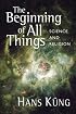 The Beginning of All Things: Science and Religion