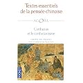 Textes essentiels de la pens�e chinoise : Confucius et le confucianisme