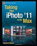 Taking Your iPhoto '11 to the Max (Technology in Action)