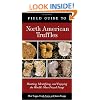 Field Guide to North American Truffles: Hunting, Identifying, and Enjoying the World's Most Prized Fungi