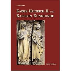 Kaiser Heinrich 2. und Kaiserin Kunigunde: Das heilige Herrscherpaar. Leben, Legende, Kult und Kunst