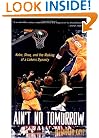 Ain't No Tomorrow : Kobe, Shaq, and the Making of a Lakers Dynasty