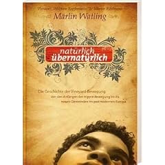 Nat�rlich �bernat�rlich: Die Geschichte der Vineyard-Bewegung