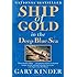 Ship of Gold in the Deep Blue Sea: The History and Discovery of the World's Richest Shipwreck
