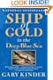 Ship of Gold in the Deep Blue Sea: The History and Discovery of the World's Richest Shipwreck