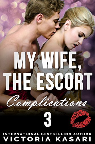 My Wife, The Escort - Complications 3 (My Wife, The Escort Season 3)