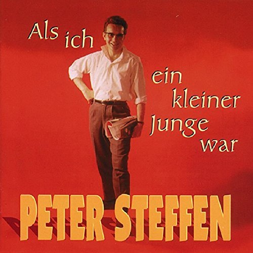 Peter Steffen - Als Ich Ein Kleiner Junge War By Peter Steffen (1996-07-15) - Zortam Music