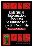 Enterprise Information Systems Assurance and System Security: Managerial and Technical Issues