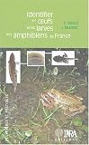 Identifier les oeufs et les larves des amphibiens de France