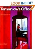 Tomorrow's Office: Creating Effective and Humane Interiors