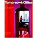 Tomorrow's Office: Creating Effective and Humane Interiors