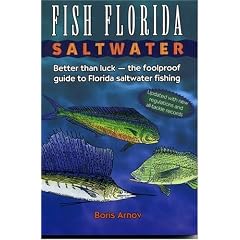 Fish Florida Saltwater: Better Than Luck--The Foolproof Guide to Florida Saltwater Fishing