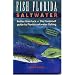 Fish Florida Saltwater: Better Than Luck--The Foolproof Guide to Florida Saltwater Fishing