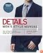 Details Men's Style Manual: The Ultimate Guide for Making Your Clothes Work for You