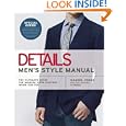 Details Men's Style Manual: The Ultimate Guide for Making Your Clothes Work for You