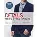 Details Men's Style Manual: The Ultimate Guide for Making Your Clothes Work for You