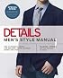 Details Men's Style Manual: The Ultimate Guide for Making Your Clothes Work for You