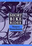SHORT BIKE RIDES(TM) IN WESTERN MASSACHUSETTS, 2nd Edition