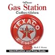 Warman's Gas Station Collectibles: Identification and Price Guide by  Mark F. Moran