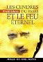 Les Cendres du pass� et le feu �ternel