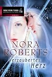 Verzaubertes Herz - Nora Roberts; �bersetzt von Anne Pohlmann