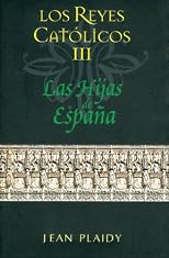 Los reyes catolicos III: Las hijas de Espana (Los Reyes Catolicos / the Catholic Kings)