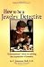 How to Be a Jewelry Detective (Antiques Detectives How to Series)