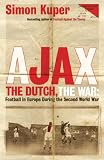Ajax, the Dutch, the War: Football in Europe During the Second World War