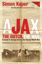 Ajax, The Dutch, The War: Football in Europe During the Second World War