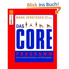 Das Core Programm: Der revolution�re Trainings- und Ern�hrungsplan