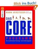 Das Core Programm: Der revolution�re Trainings- und Ern�hrungsplan