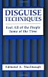 Disguise Techniques: Fool All Of The People Some Of The Time