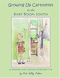 Growing Up Cartoonist in the Baby-boom South: A Memoir And Cartoon Retrospective