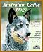 Australian Cattle Dogs (Complete Pet Owner's Manuals)