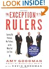 The Exception to the Rulers: Exposing Oily Politicians, War Profiteers, and the Media That Love Them