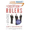 The Exception to the Rulers: Exposing Oily Politicians, War Profiteers, and the Media That Love Them