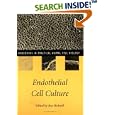 Endothelial Cell Culture (Handbooks in Practical Animal Cell Biology) by Roy Bicknell