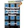 Philosophical Applications Of Cognitive Science (Focus Series) by Alvin I. Goldman