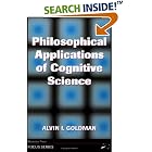 Click here to buy Philosophical Applications Of Cognitive Science (Focus Series) by  Alvin I. Goldman.